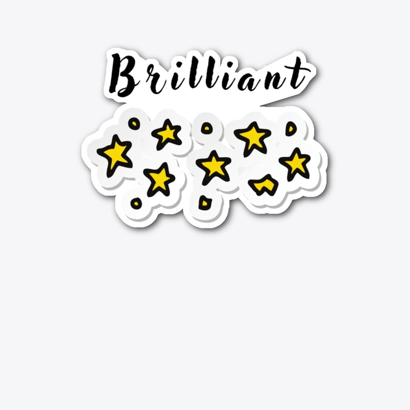 Brilliant inspirational quote t-shirt