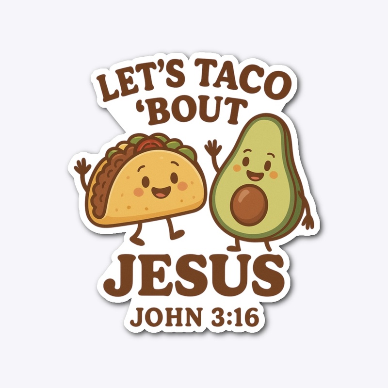 Let's Taco 'Bout Jesus