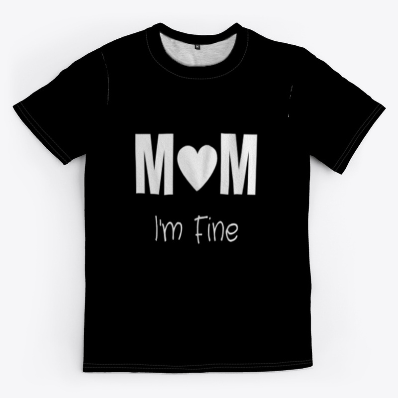 MOM I'm Fine Tshirt