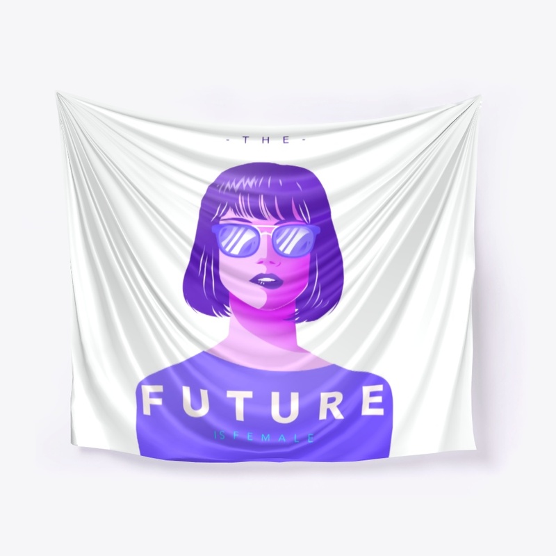 THE FUTURE IS FEMALE