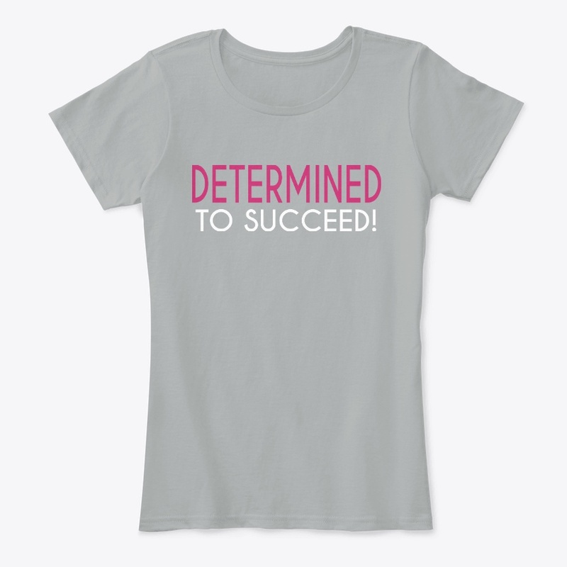Determined To Succeed!
