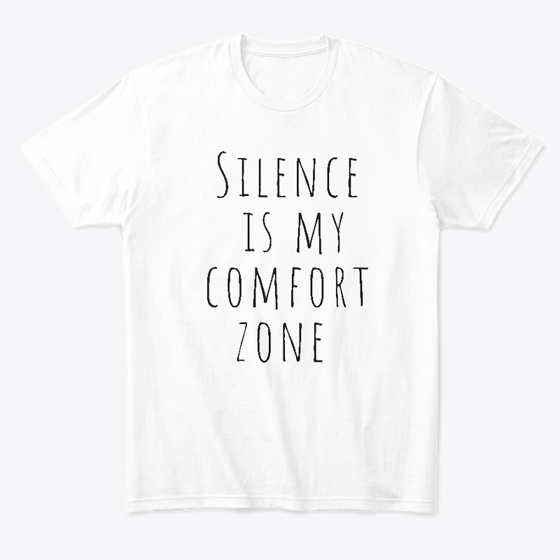 Silence Is My Comfort Zone