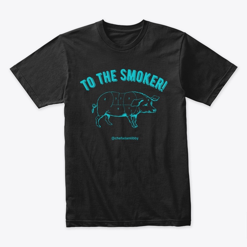 To the Smoker!