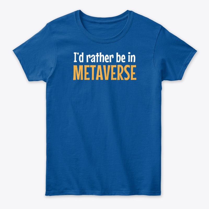 I'd Rather Be In Metaverse