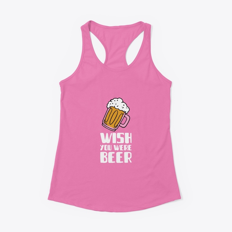 Wish you were beer