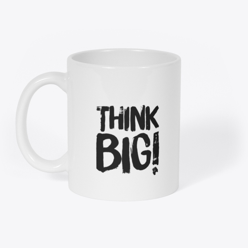 Think big