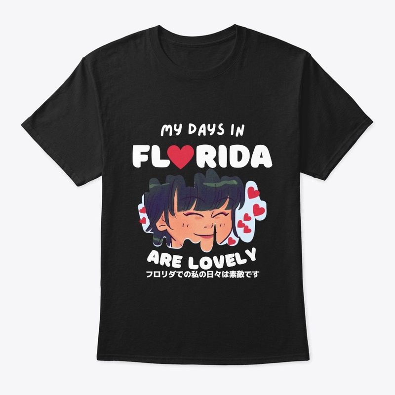 My Days in Florida are Lovely t shirt