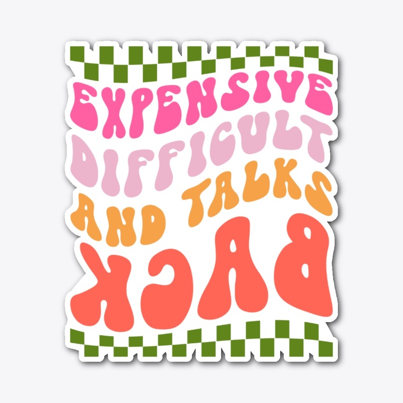 Expensive Difficult and Talks Back Quote