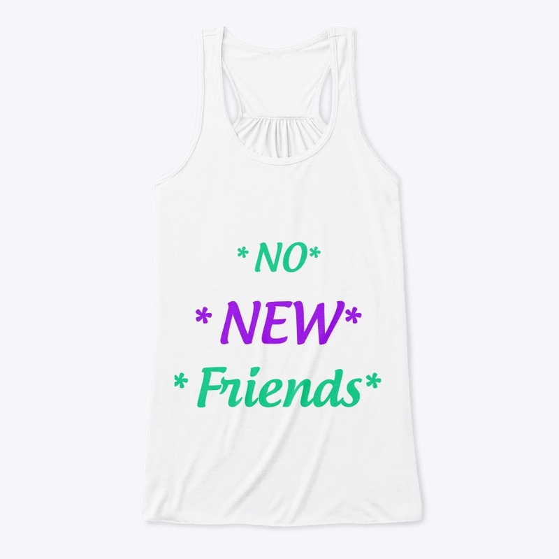 No NEW friends