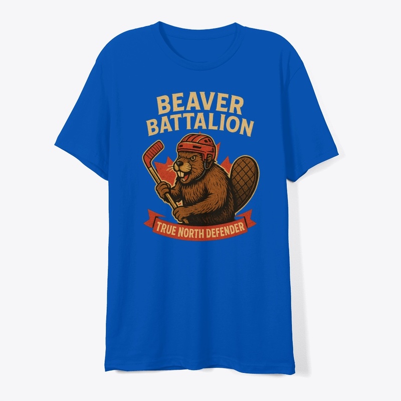“Beaver Battalion – True North Defender”