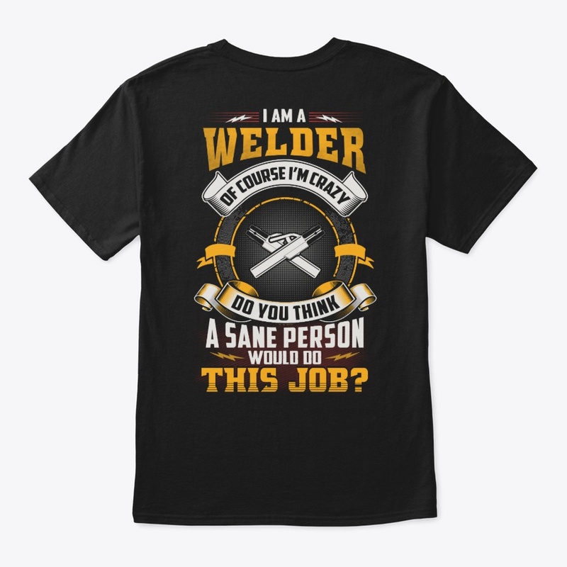 Crazy Welder Shirt