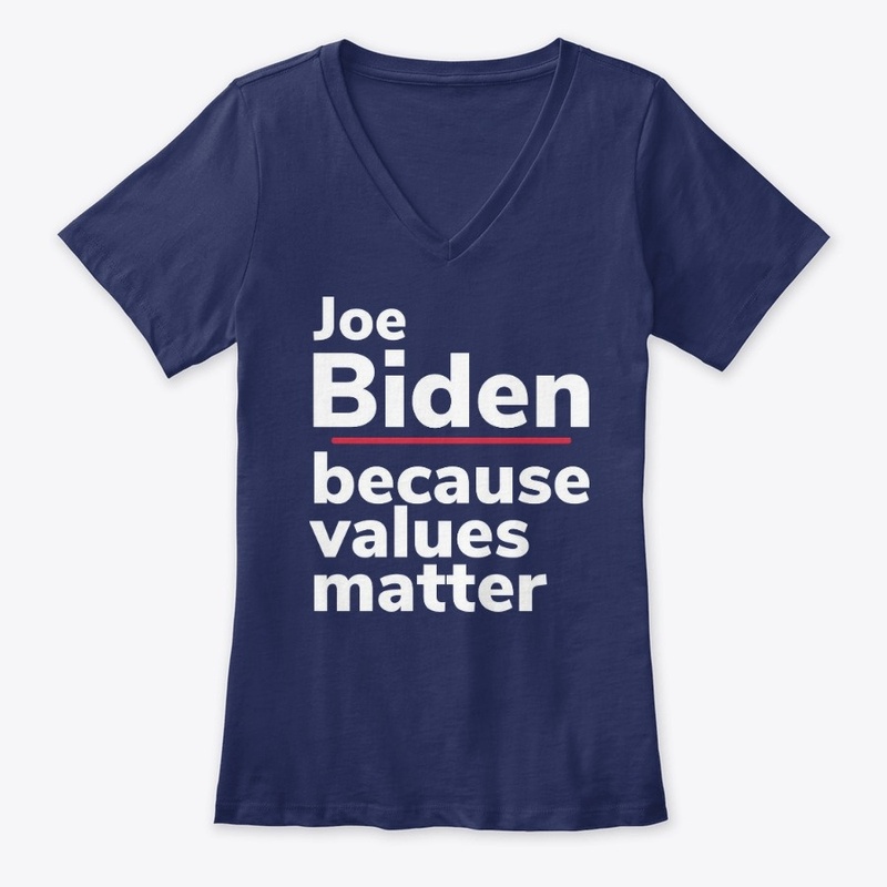Joe Biden because Values Matter