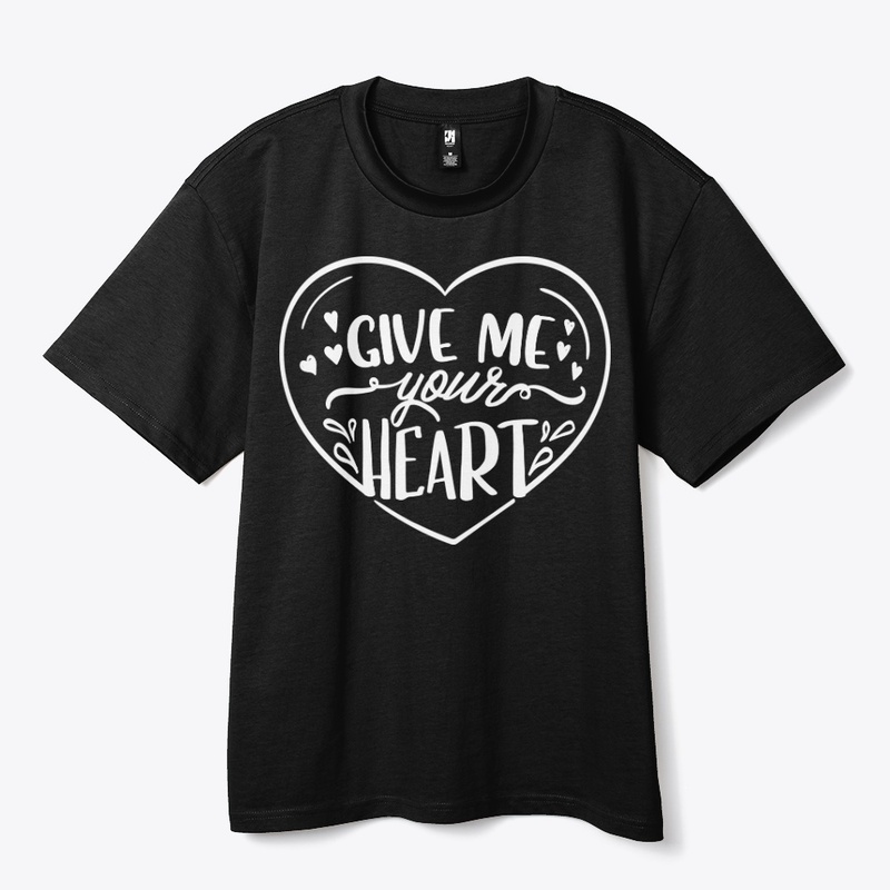 Give me your heart