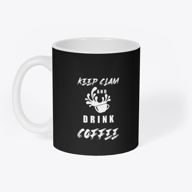 Keep calm and drink coffee