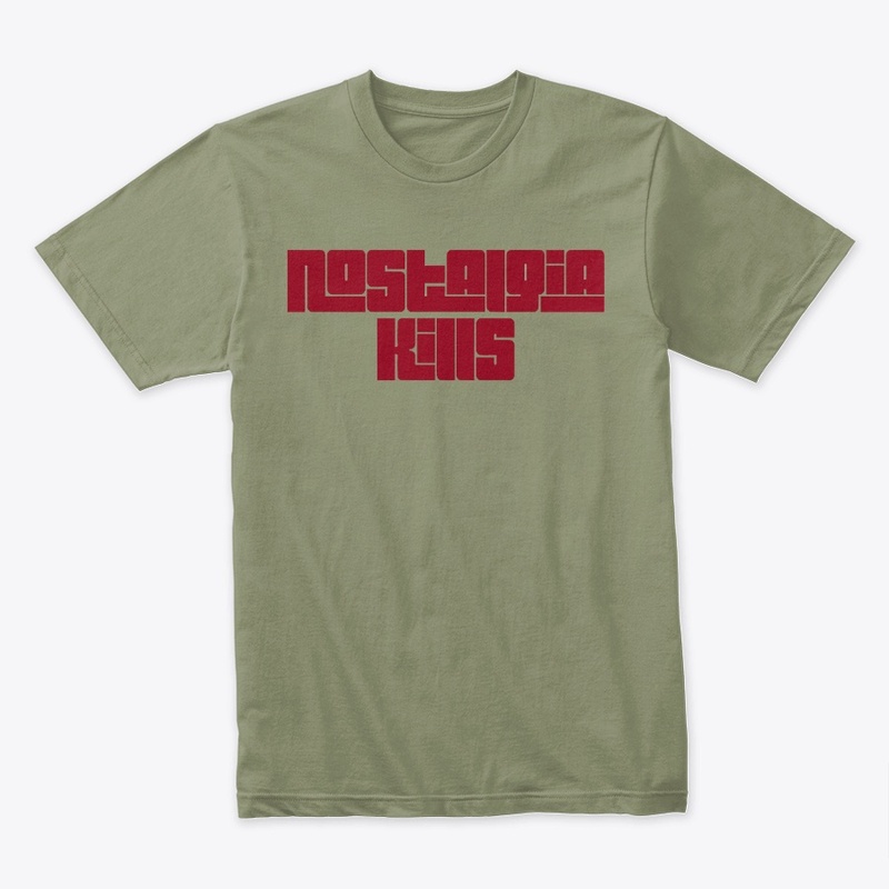 nostalgia kills