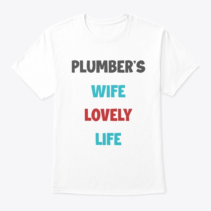 Plumber's Wife Lovely Wife Plumber Shirt