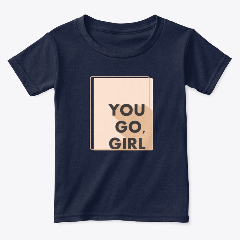 YOU GO, GIRL