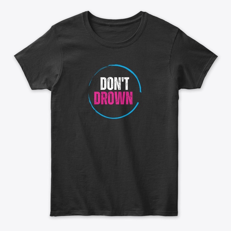 Don't Drown - Inspirational Design