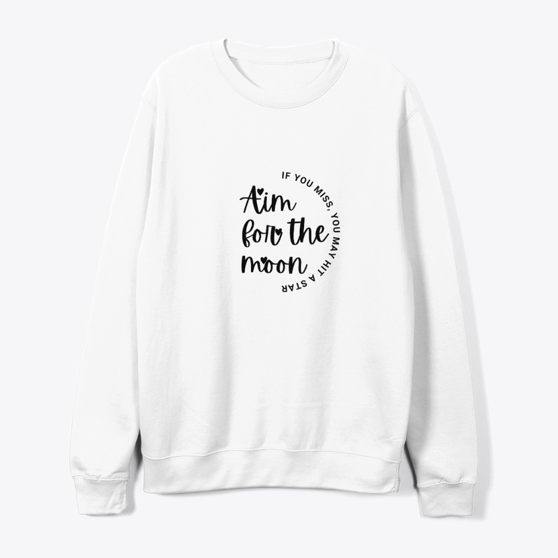 Aim for the moon