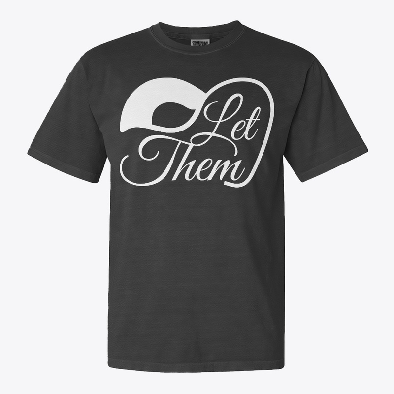 Let them t shirt Womens and Mens