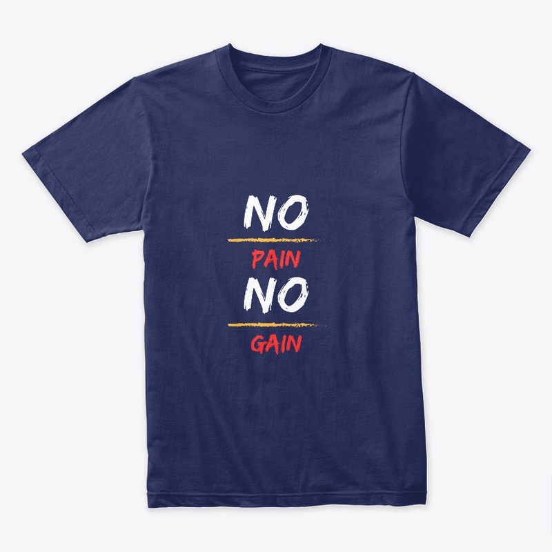 No Pain No Gain t shirts 