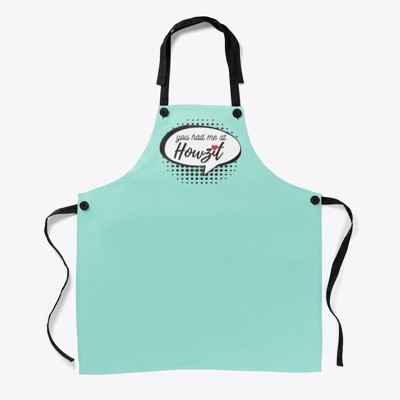 You had me at Howzit