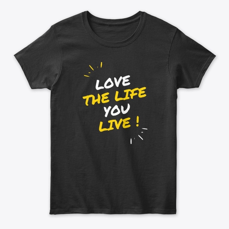 Love The Life You Live