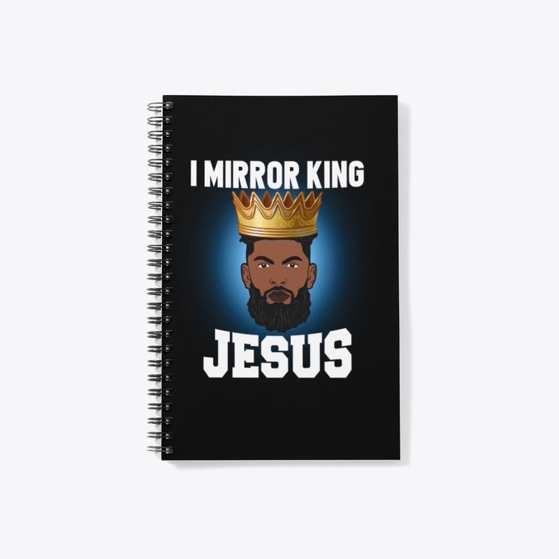 I MIRROR KING JESUS
