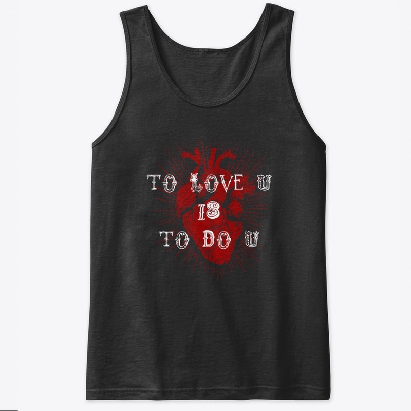 To Love U Is To Do U