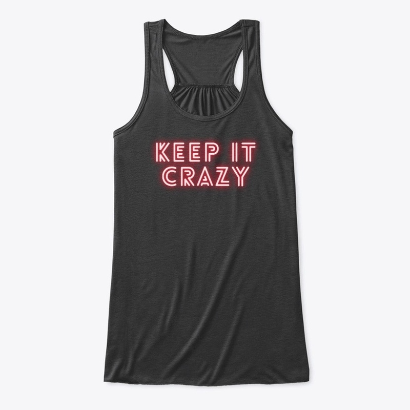 Keep It Crazy, neon good vibes, funny