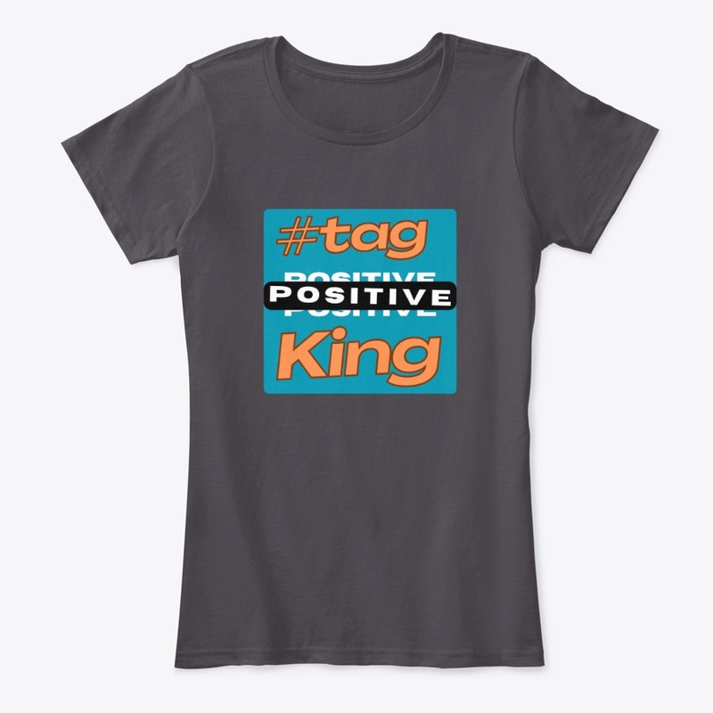 Hash Tag Positive King Women Tee