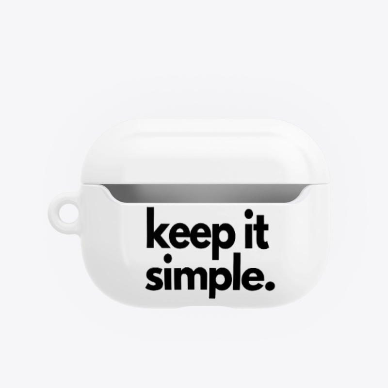 Keep it simple 