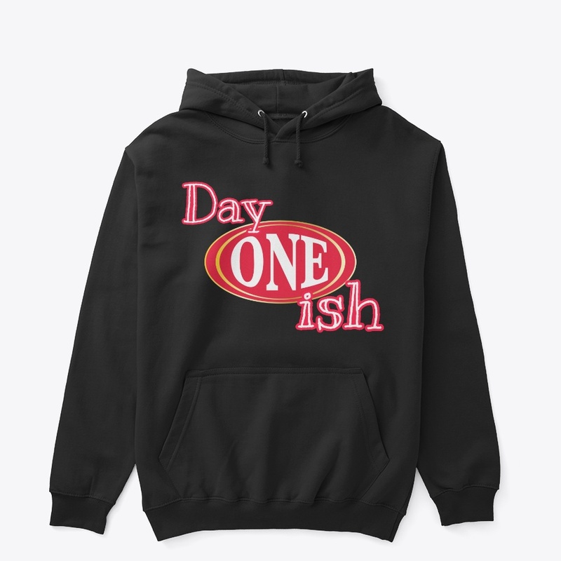 Day ONE ish 