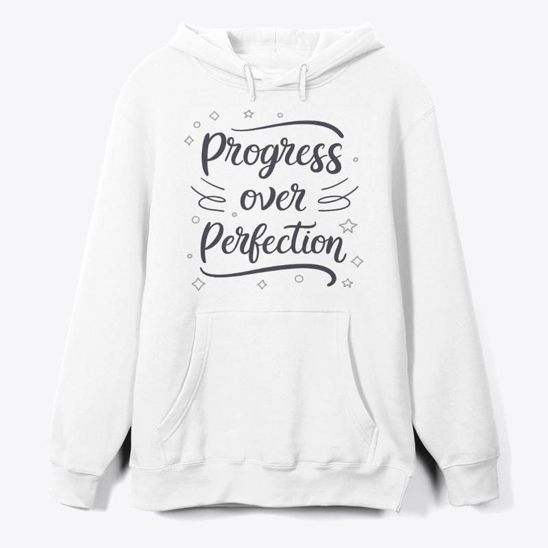 Progress over perfection
