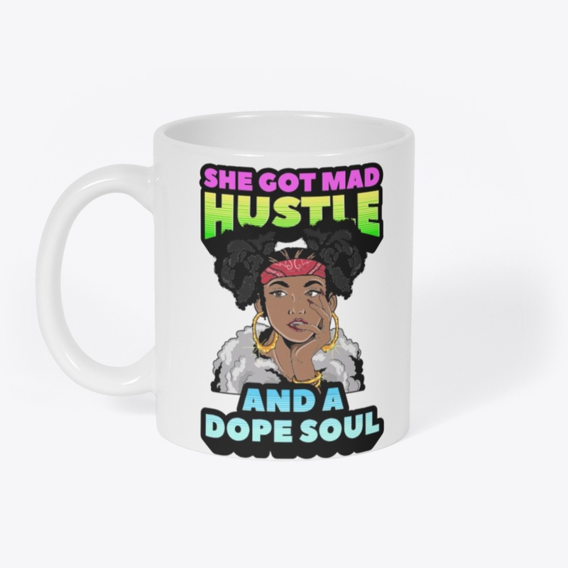 She Got Mad Hustle And A Dope Soul