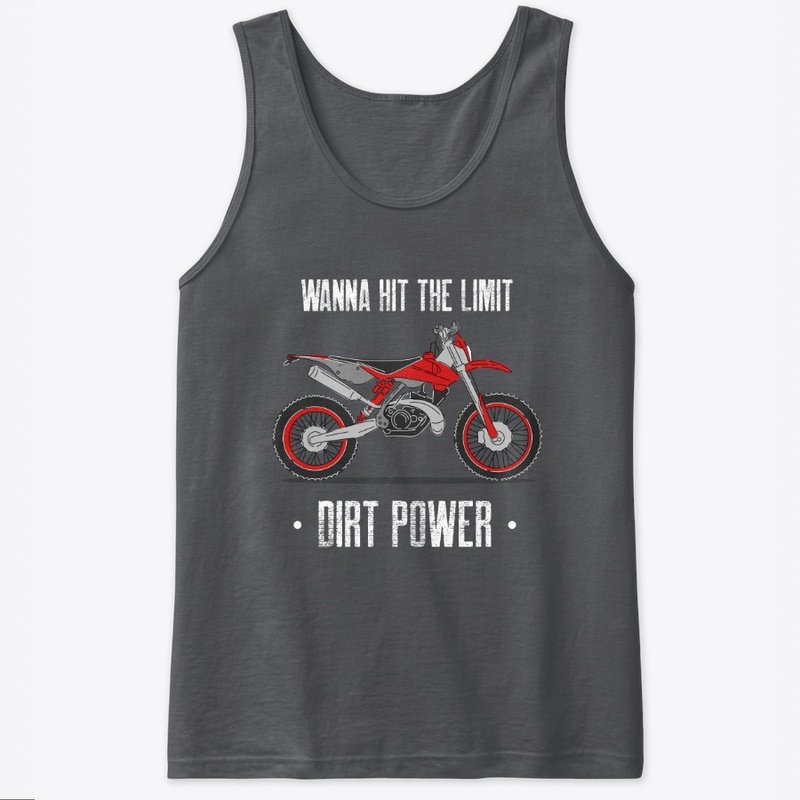 Wanna Hit The Limit - Dirt Power -
