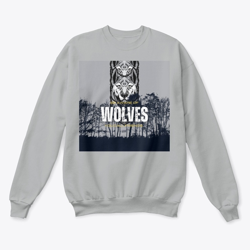 Be Aware Of Walves You call Friends