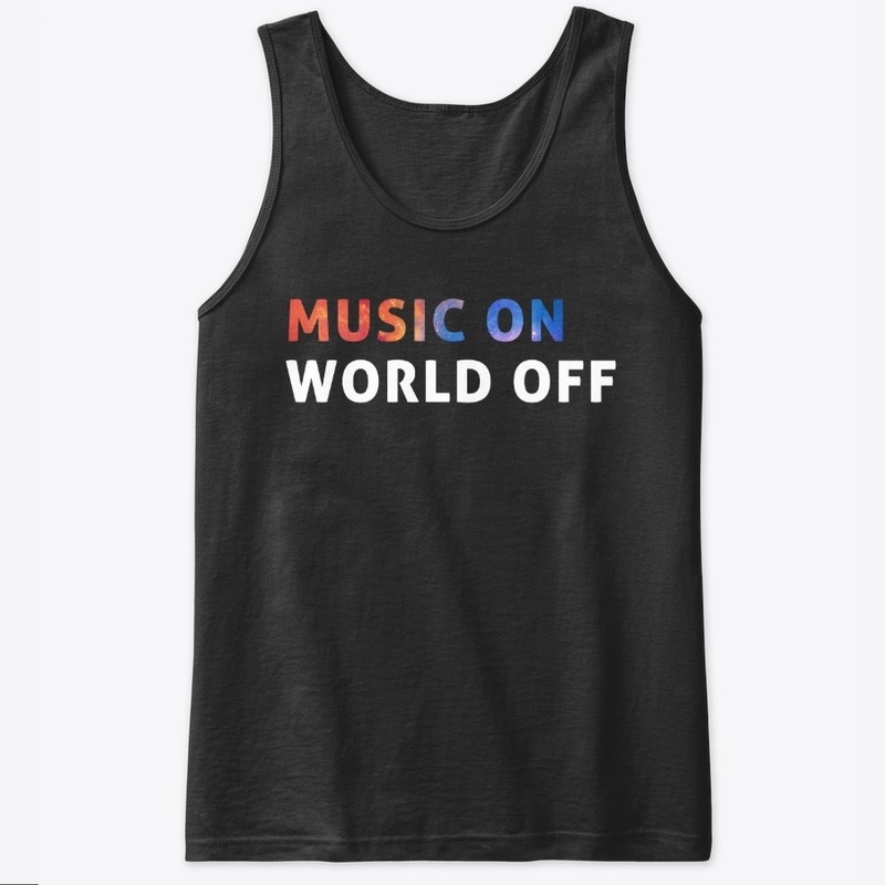 Music on, World off!