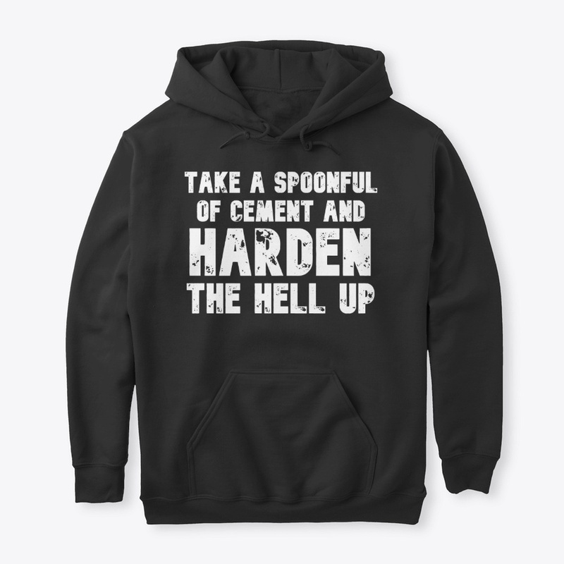Harden The Hell Up