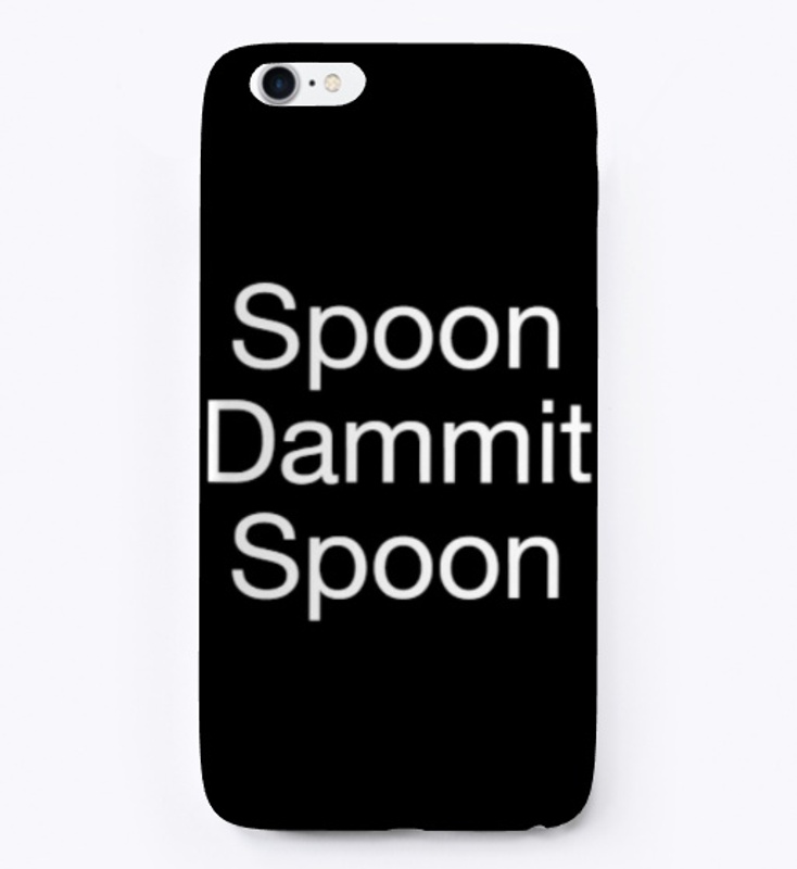Spoon Dammit Spoon Phone Case