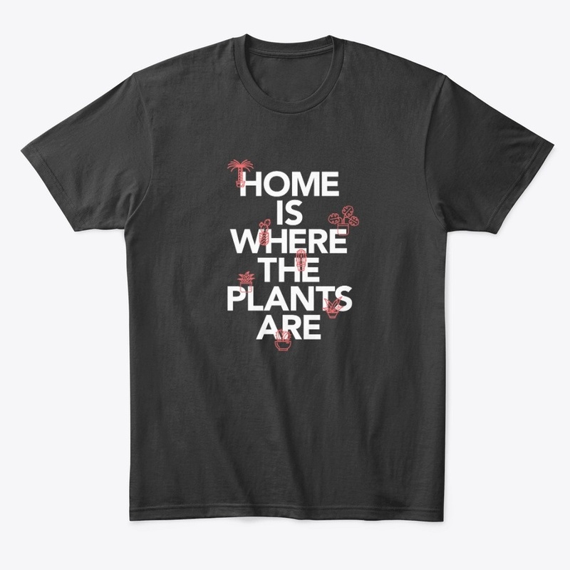 Home is where the plants are/houseplant