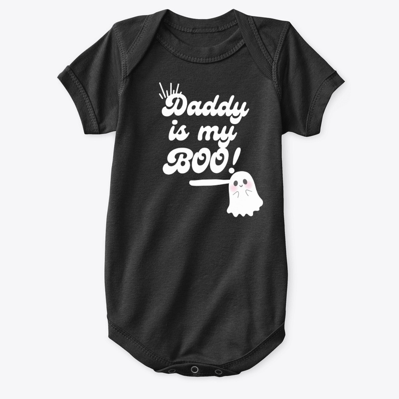 Daddy is my BOO!