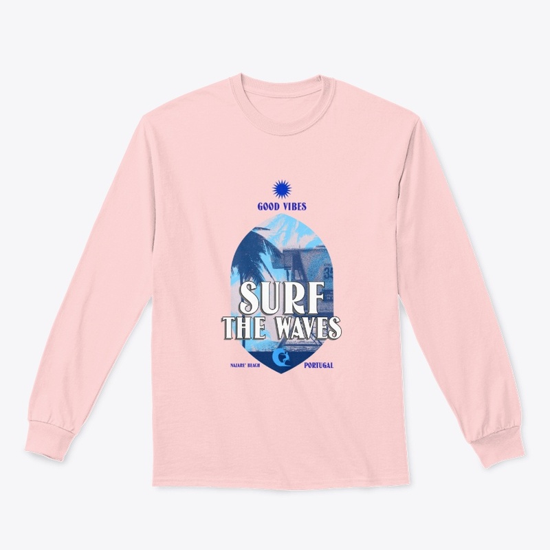 Surf the big waves, Cool Vibes Tees