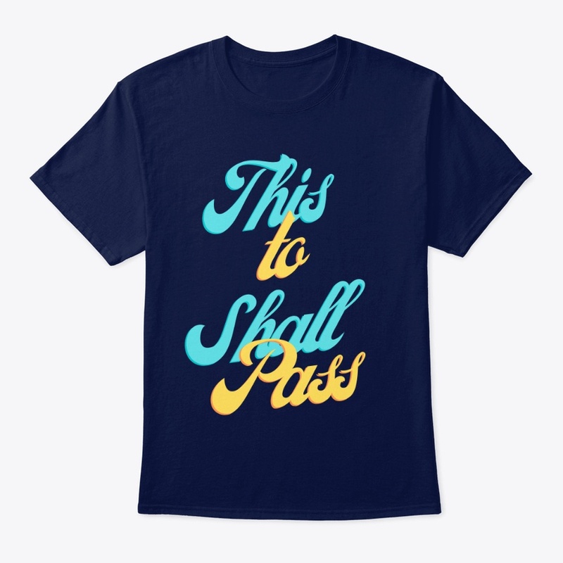 This to shall pass