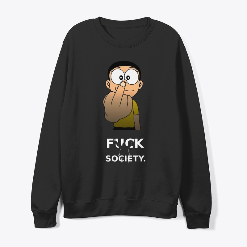 "Fuck society"