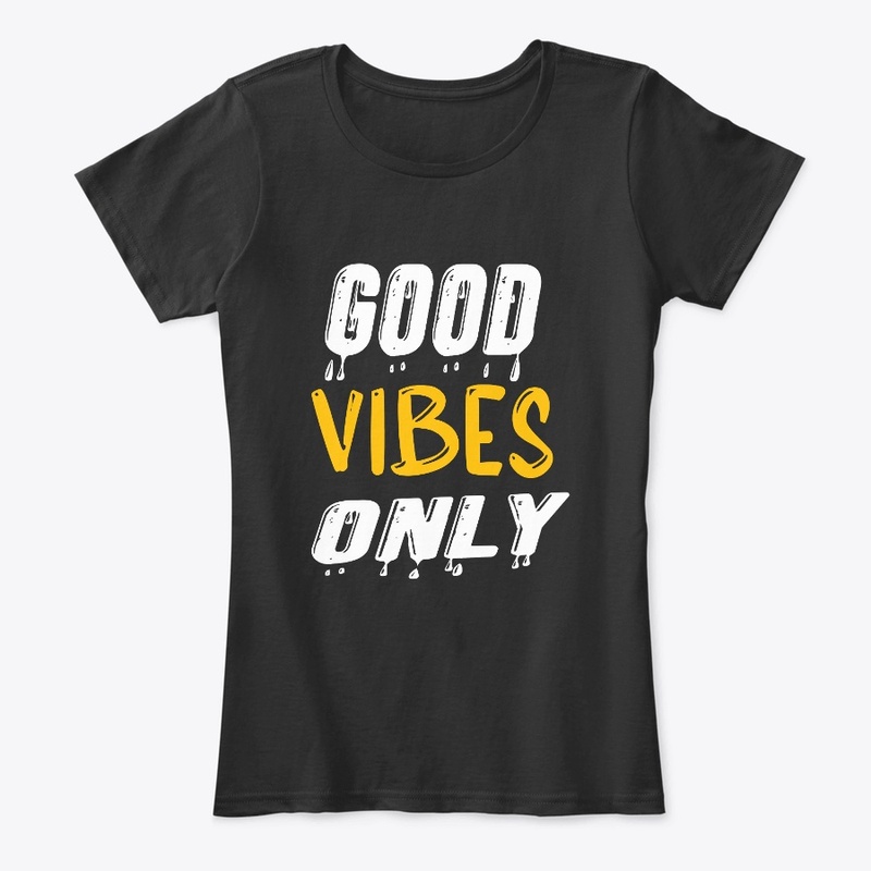 Good Vibes Only