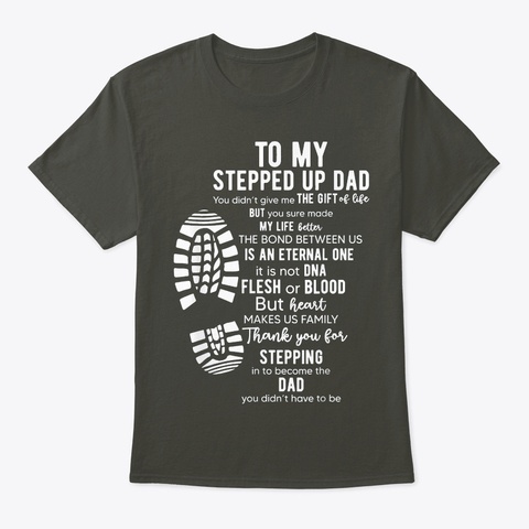 To My Stepped Up Dad Smoke Gray T-Shirt Front