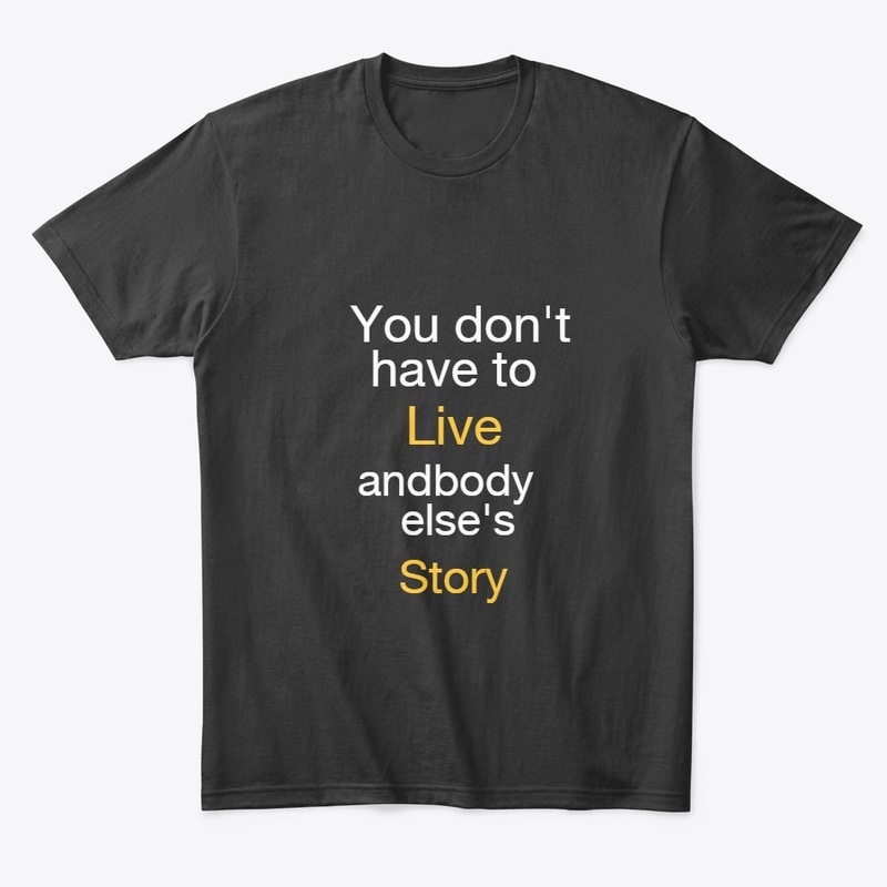 Live your own story
