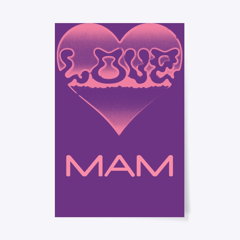 LOVE MAM