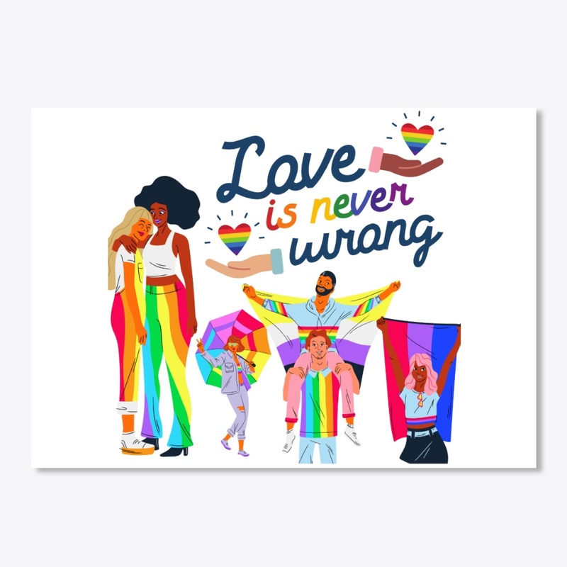 Love Is Never Wrong - Pride Collection